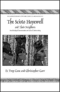 The Scioto Hopewell: and Their Neighbors (Interdisciplinary Contributions to Archaeology)