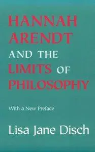 Hannah Arendt and the Limits of Philosophy