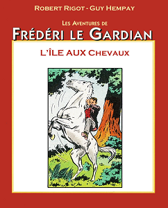 Frédéri Le Gardian - Tome 17 - L'îIle aux Chevaux