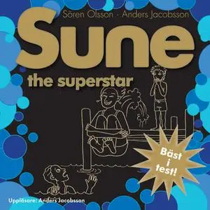 «Sune the superstar» by Anders Jacobsson,Sören Olsson