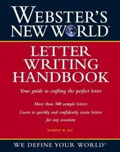Webster's New World Letter Writing Handbook by Robert W. Bly