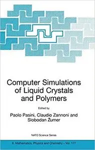 Computer Simulations of Liquid Crystals and Polymers: Proceedings of the NATO Advanced Research Workshop on Computationa