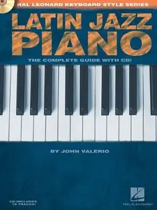 Latin Jazz Piano: Hal Leonard Keyboard Style Series by John Valerio (Repost)