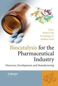 Biocatalysis for Pharmaceutical Industry: Discover, Development, and Manufacturing