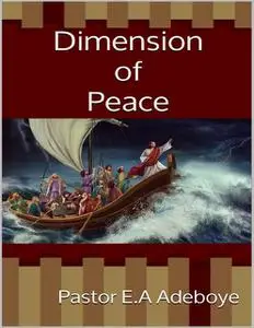 «Dimension of Peace» by Pastor E. A Adeboye