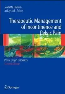 Therapeutic Management of Incontinence and Pelvic Pain: Pelvic Organ Disorders (2nd edition)