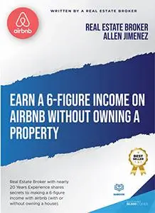 Earn a 6-Figure Income on Airbnb without owning a Property