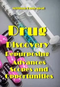 "Drug Discovery Repurposing: Advances, Scopes and Opportunities" ed. by Mithun Rudrapal