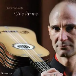 Rosario Conte - Une larme: Francesco Corbetta, Robert de Visée (2009)