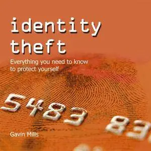 Identity Theft: Everything You Need to Know to Protect Yourself [Audiobook]