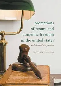 Protections of Tenure and Academic Freedom in the United States: Evolution and Interpretation