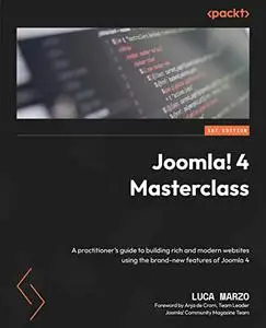 Joomla! 4 Masterclass: A practitioner's guide to building rich and modern websites using the brand-new features of Joomla 4
