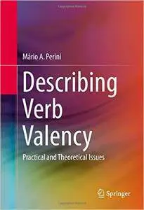 Describing Verb Valency: Practical and Theoretical Issues