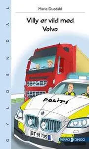«Villy er vild med Volvo» by Marie Duedahl