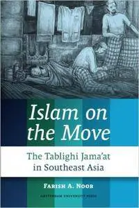 Islam on the Move: The Tablighi Jama'at in Southeast Asia