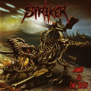 Striker - Armed To The Teeth (2012)