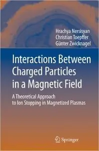 Interactions Between Charged Particles in a Magnetic Field by Christian Toepffer