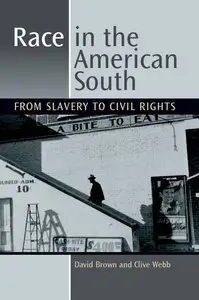 Clive Webb, David Brown - Race in the American South