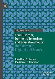 Civil Disorder, Domestic Terrorism and Education Policy: The Context in England and France (Repost)