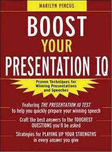 Marilyn Pincus - Boost Your Presentation IQ: Proven Techniques for Winning Presentations and Speeches [Repost]