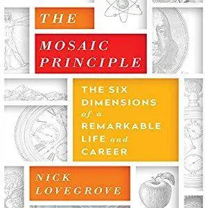 The Mosaic Principle: The Six Dimensions of a Remarkable Life and Career [Audiobook]