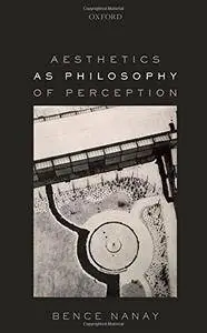 Aesthetics as Philosophy of Perception