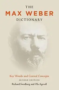 The Max Weber Dictionary: Key Words and Central Concepts, 2nd Edition