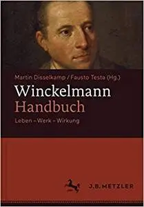 Winckelmann-Handbuch: Leben - Werk - Wirkung (Repost)