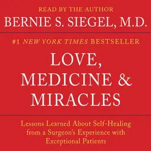 «Love, Medicine and Miracles» by Bernie Siegel