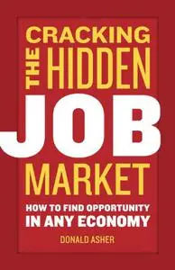 Cracking The Hidden Job Market: How to Find Opportunity in Any Economy