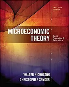 Microeconomic Theory: Basic Principles and Extensions 12th Edition