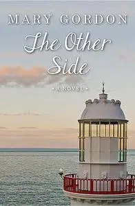 «The Other Side» by Mary Gordon