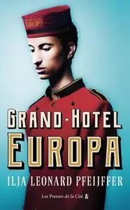 Ilja Leonard Pfeijffer, "Grand hotel Europa"