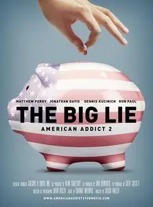The Big Lie: American Addict 2 (2016)