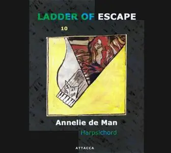 Annelie de Man - Ladder of Escape 10: Contemporary Music for Harpsichord (2008) {Attacca 28120}