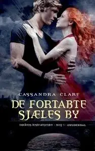 «Dødens instrumenter 5. De fortabte sjæles by» by Cassandra Clare