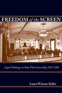 Freedom of the Screen: Legal Challenges to State Film Censorship, 1915-1981