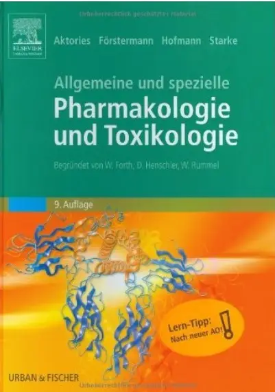 Allgemeine und Spezielle Pharmakologie und Toxikologie: Begründet von W. Forth, D. Henschler, W. Rummel (Auflage: 9)