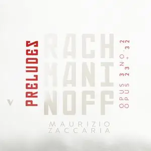 Maurizio Zaccaria - Rachmaninoff - Preludes, Op. 3, No. 2, Op. 23, & Op. 32 (2023) [Official Digital Download 24/88]