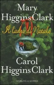 Mary Higgins Clark e Carol Higgins Clark - Il ladro di Natale