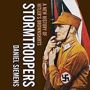 Stormtroopers: A New History of Hitler's Brownshirts [Audiobook]