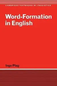 Word-Formation in English (Cambridge Textbooks in Linguistics)