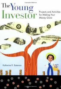 Young Investor: Projects and Activities for Making Your Money Grow