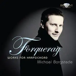Michael Borgstede - Forqueray: Works for Harpsichord (2011)