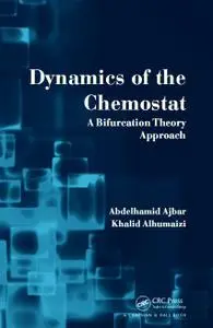 Dynamics of the Chemostat: A Bifurcation Theory Approach
