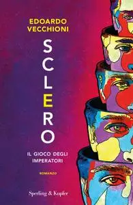 Edoardo Vecchioni - Sclero. il gioco degli Imperatori