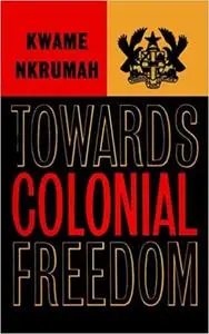 Towards Colonial Freedom: Africa in the Struggle Against World Imperialism