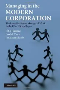 Managing in the Modern Corporation: The Intensification of Managerial Work in the USA, UK and Japan (repost)
