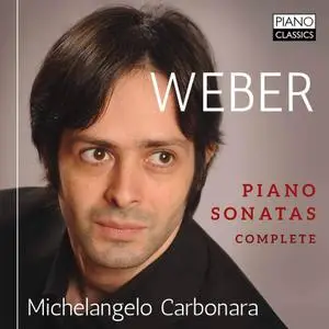 Michelangelo Carbonara - Weber: Complete Piano Sonatas (2016)