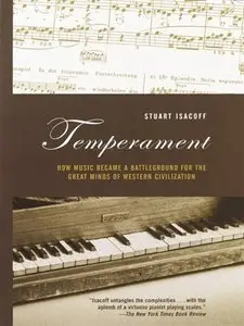 Temperament: How Music Became a Battleground for the Great Minds of Western Civilization